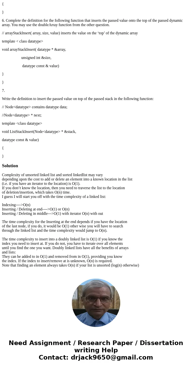 4. What is the time complexity of inserting into the front of a linked list of size N, given the front of the list and a value to insert? What is the time compl