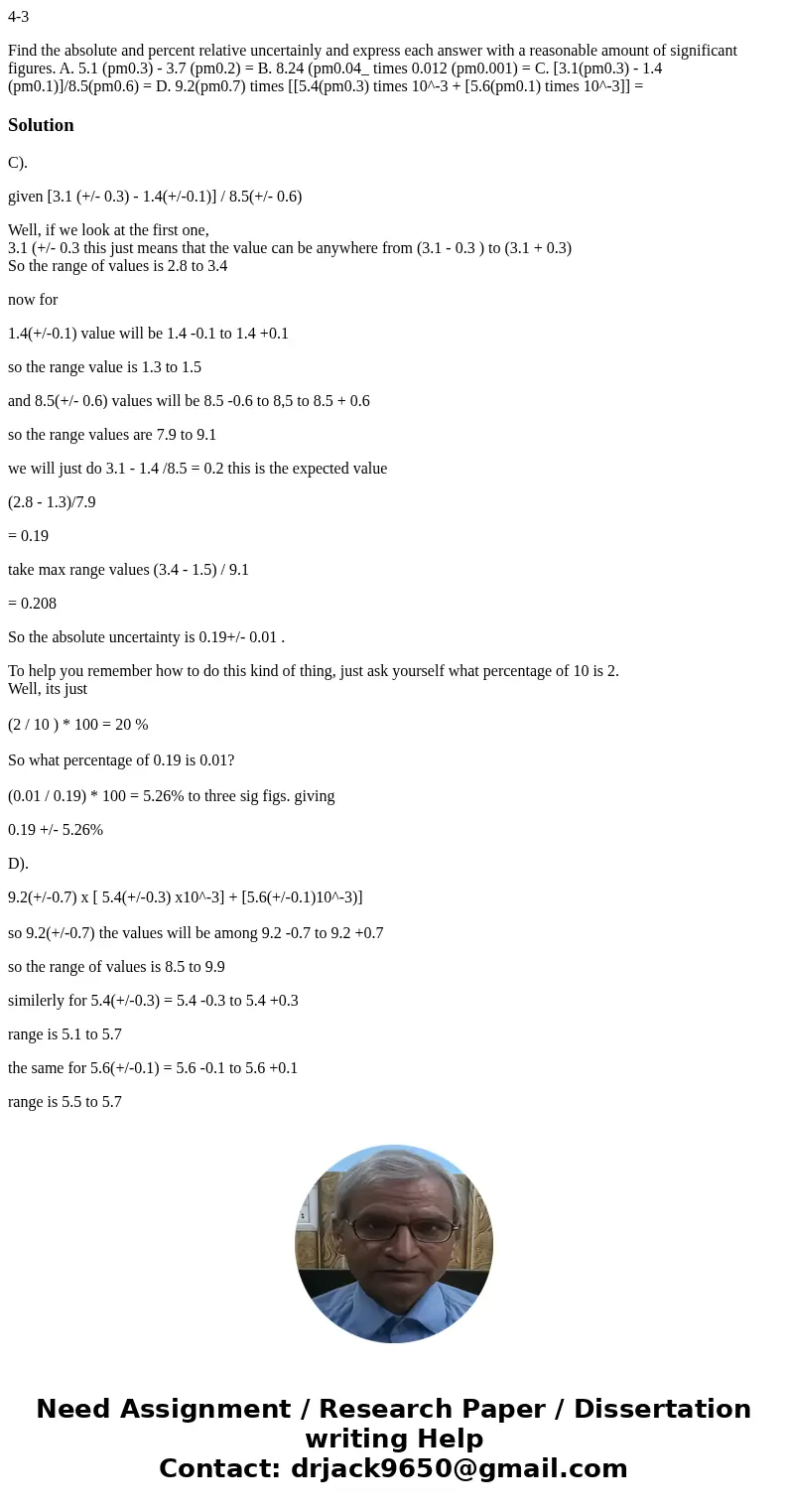 4-3 Find the absolute and percent relative uncertainly and express each answer with a reasonable amount of significant figures. A. 5.1 (pm0.3) - 3.7 (pm0.2) = B 4-3 Find the absolute and percent relative uncertainly and express each answer with a reasonable amount of significant figures. A. 5.1 (pm0.3) - 3.7 (pm0.2) = B
