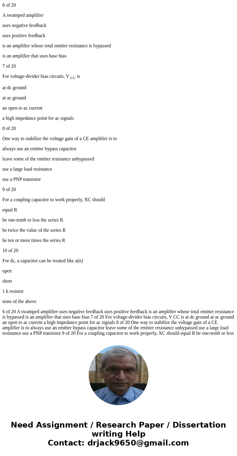 6 of 20 A swamped amplifier uses negative feedback uses positive feedback is an amplifier whose total emitter resistance is bypassed is an amplifier that uses b 6 of 20 A swamped amplifier uses negative feedback uses positive feedback is an amplifier whose total emitter resistance is bypassed is an amplifier that uses b