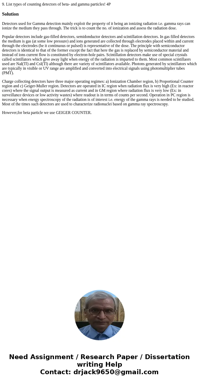 9. List types of counting detectors of beta- and gamma particles! 4P SolutionDetectors used for Gamma detection mainly exploit the property of it being an ioni  9. List types of counting detectors of beta- and gamma particles! 4P SolutionDetectors used for Gamma detection mainly exploit the property of it being an ioni