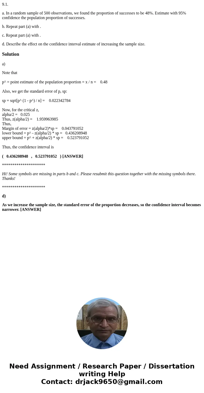 9.1. a. In a random sample of 500 observations, we found the proportion of successes to be 48%. Estimate with 95% confidence the population proportion of succes