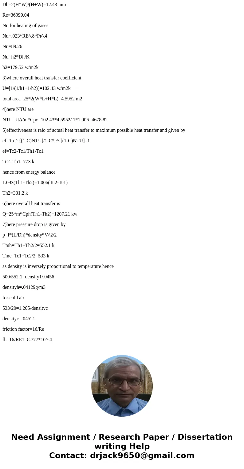 A counter flow gas turbine cooler is to be designed to recover heat from exhaust gases. The mass flow rate for each gas stream is 2.5 kg/s, i.e. nearly balance  A counter flow gas turbine cooler is to be designed to recover heat from exhaust gases. The mass flow rate for each gas stream is 2.5 kg/s, i.e. nearly balance