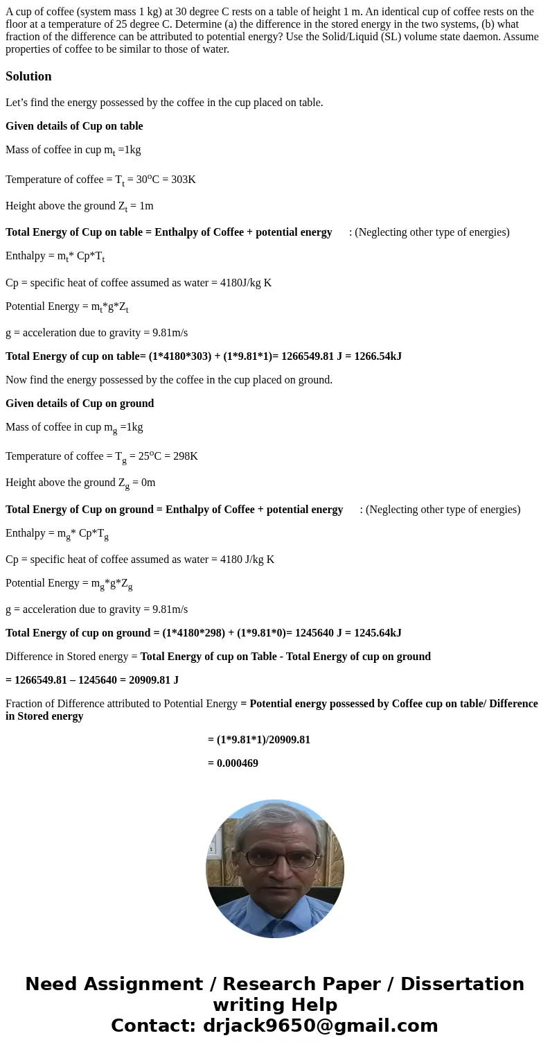A cup of coffee (system mass 1 kg) at 30 degree C rests on a table of height 1 m. An identical cup of coffee rests on the floor at a temperature of 25 degree C  A cup of coffee (system mass 1 kg) at 30 degree C rests on a table of height 1 m. An identical cup of coffee rests on the floor at a temperature of 25 degree C