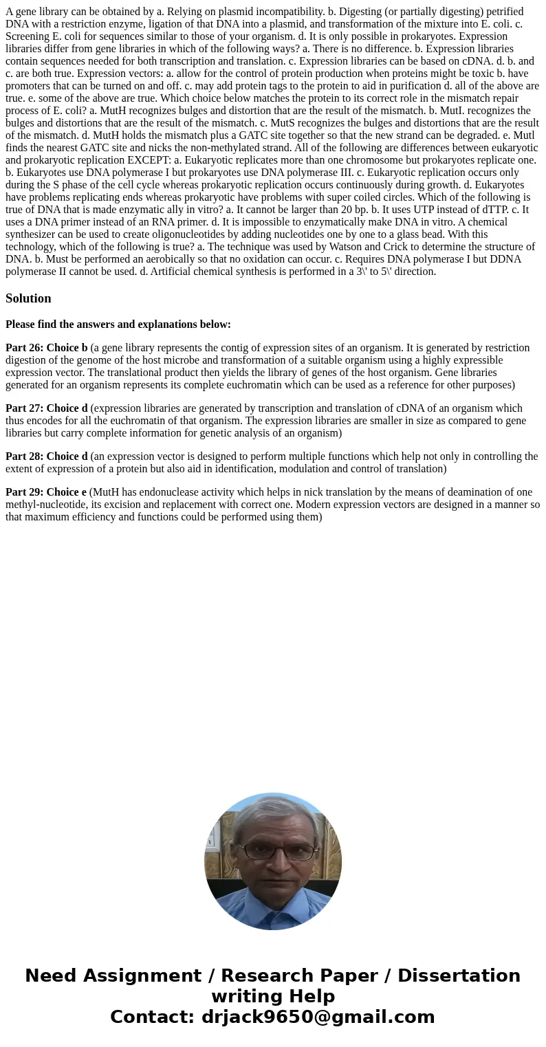  A gene library can be obtained by a. Relying on plasmid incompatibility. b. Digesting (or partially digesting) petrified DNA with a restriction enzyme, ligatio