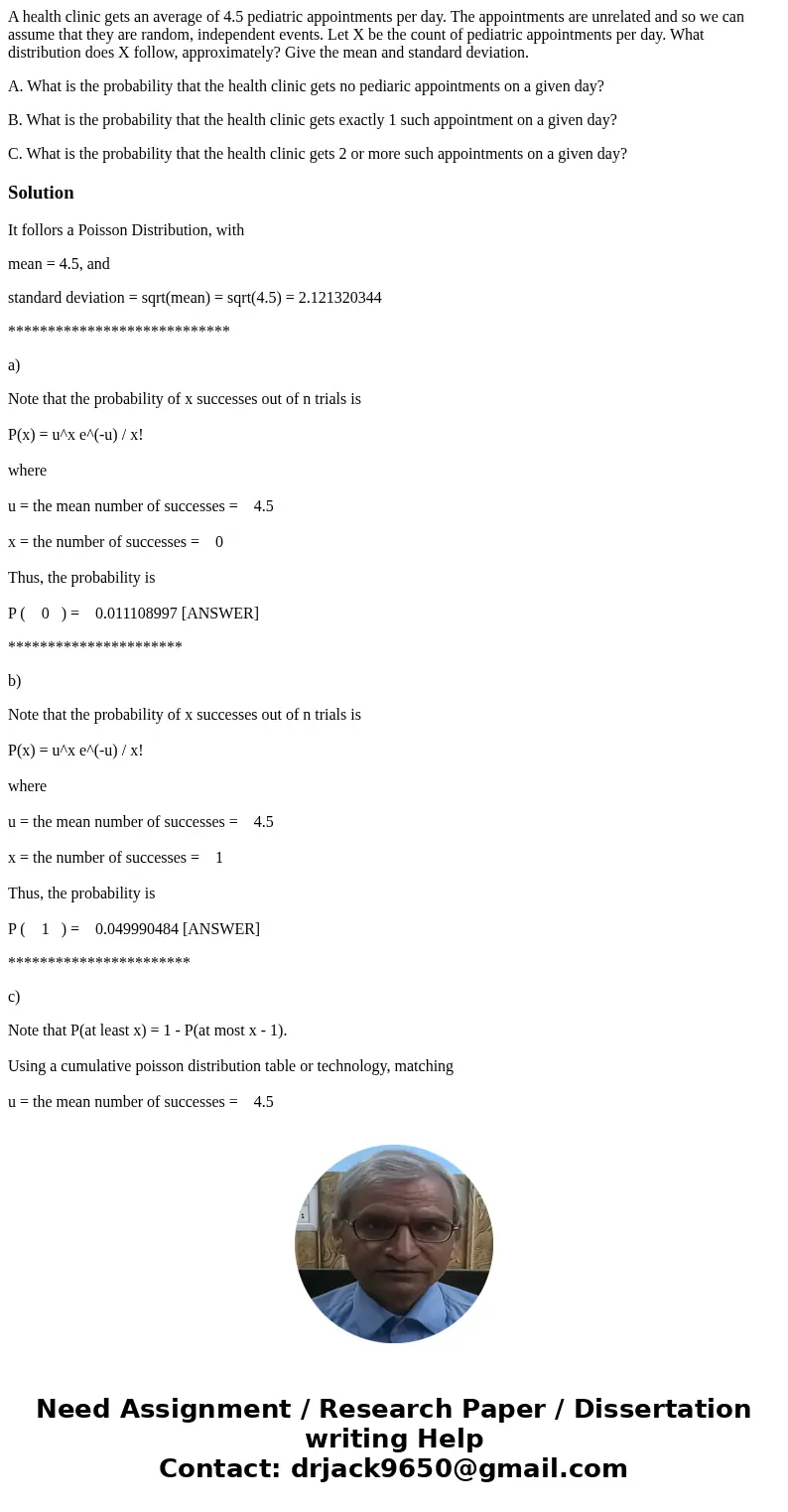 A health clinic gets an average of 4.5 pediatric appointments per day. The appointments are unrelated and so we can assume that they are random, independent eve