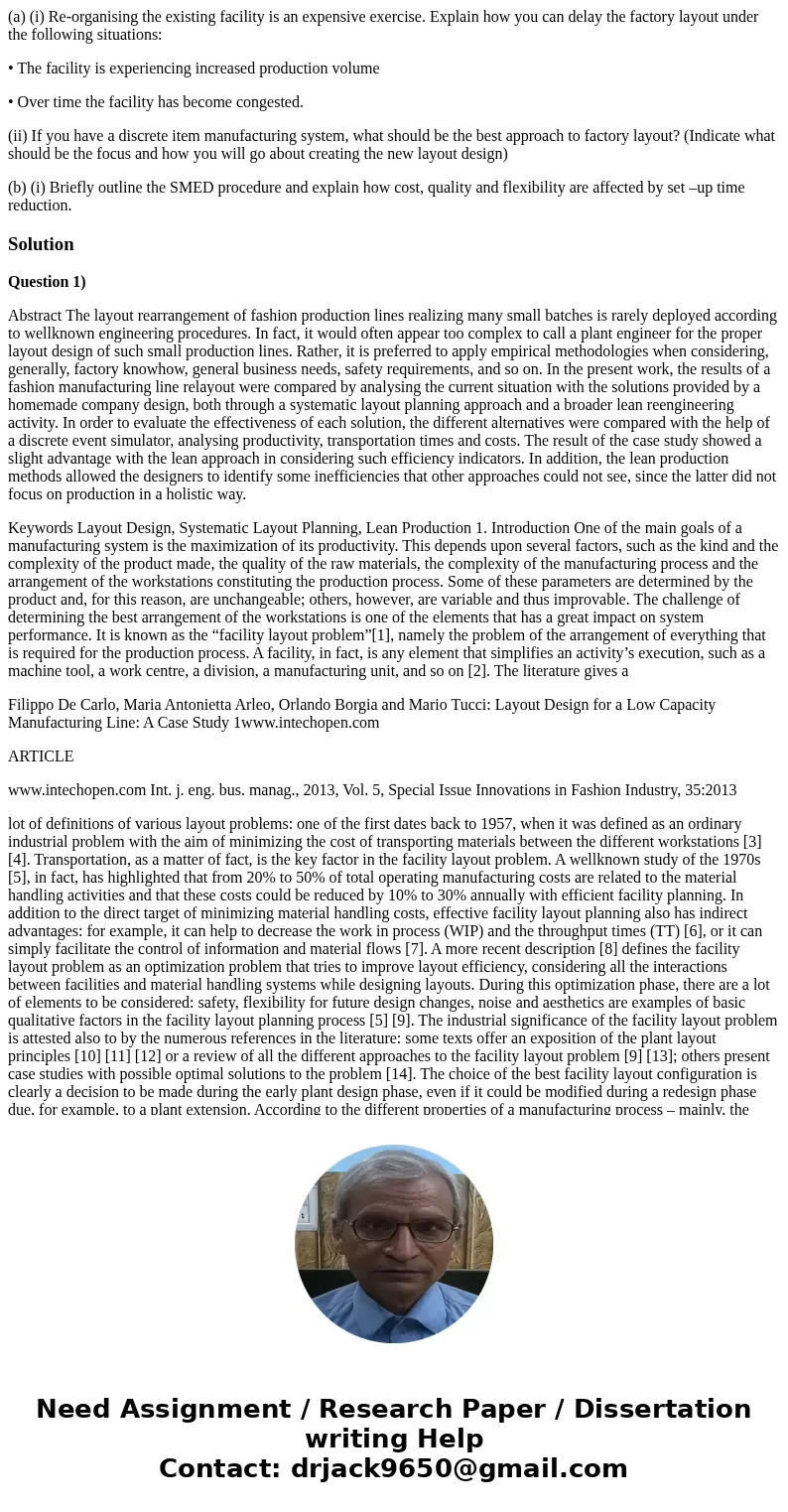 (a) (i) Re-organising the existing facility is an expensive exercise. Explain how you can delay the factory layout under the following situations: • The facilit