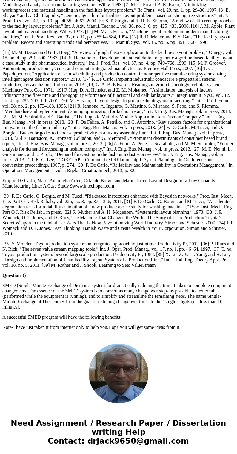 (a) (i) Re-organising the existing facility is an expensive exercise. Explain how you can delay the factory layout under the following situations: • The facilit