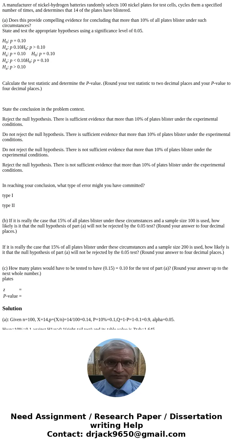 A manufacturer of nickel-hydrogen batteries randomly selects 100 nickel plates for test cells, cycles them a specified number of times, and determines that 14 o A manufacturer of nickel-hydrogen batteries randomly selects 100 nickel plates for test cells, cycles them a specified number of times, and determines that 14 o