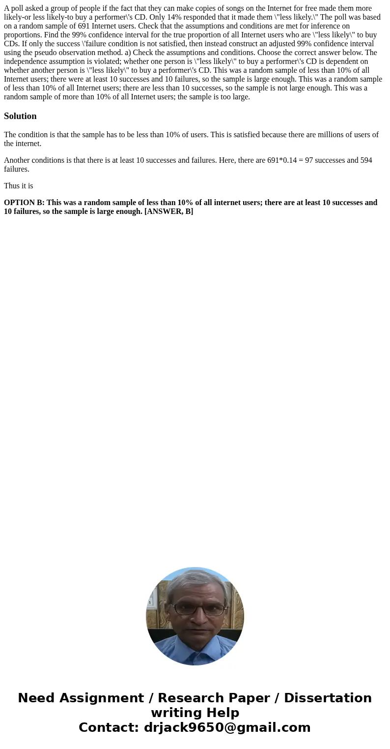  A poll asked a group of people if the fact that they can make copies of songs on the Internet for free made them more likely-or less likely-to buy a performer\