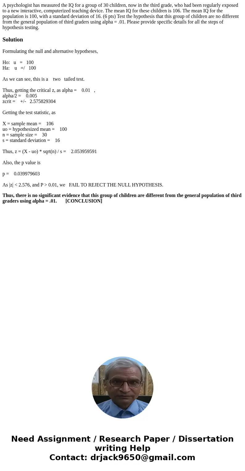 A psychologist has measured the IQ for a group of 30 children, now in the third grade, who had been regularly exposed to a new interactive, computerized teachin A psychologist has measured the IQ for a group of 30 children, now in the third grade, who had been regularly exposed to a new interactive, computerized teachin