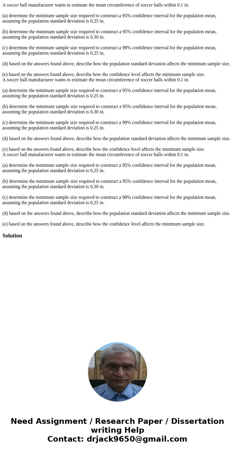 A soccer ball manufacturer wants to estimate the mean circumference of soccer balls within 0.1 in. (a) determine the minimum sample size required to construct   A soccer ball manufacturer wants to estimate the mean circumference of soccer balls within 0.1 in. (a) determine the minimum sample size required to construct