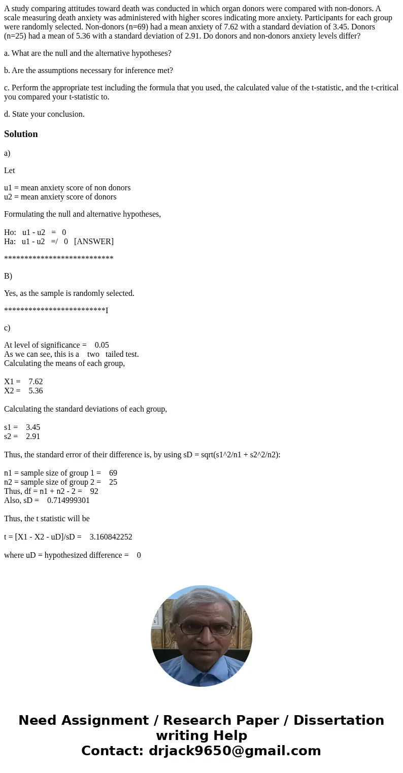 A study comparing attitudes toward death was conducted in which organ donors were compared with non-donors. A scale measuring death anxiety was administered wit A study comparing attitudes toward death was conducted in which organ donors were compared with non-donors. A scale measuring death anxiety was administered wit