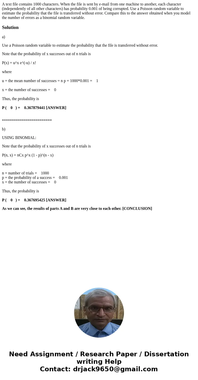 A text file contains 1000 characters. When the file is sent by e-mail from one machine to another, each character (independently of all other characters) has pr A text file contains 1000 characters. When the file is sent by e-mail from one machine to another, each character (independently of all other characters) has pr
