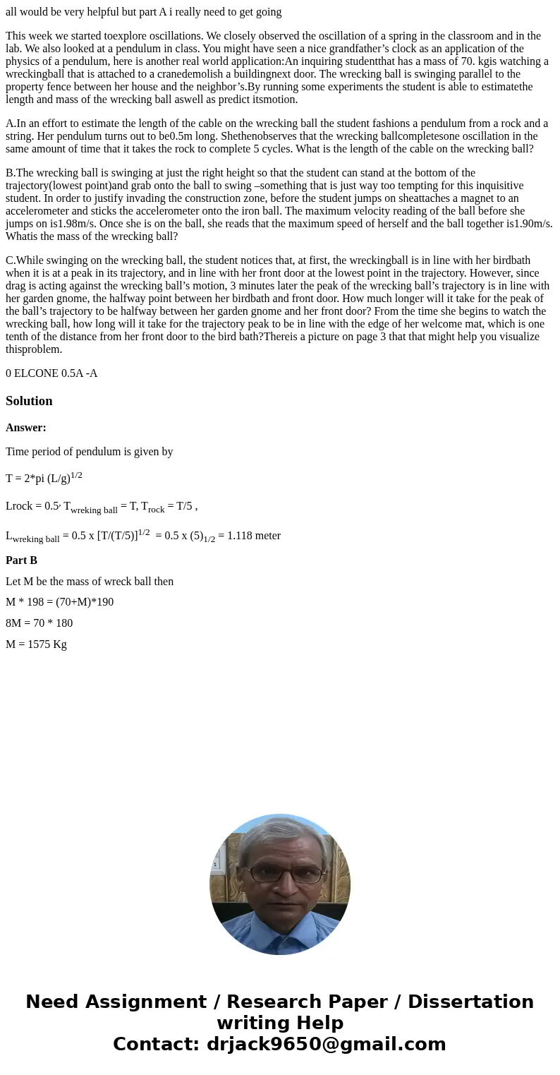 all would be very helpful but part A i really need to get going This week we started toexplore oscillations. We closely observed the oscillation of a spring in 