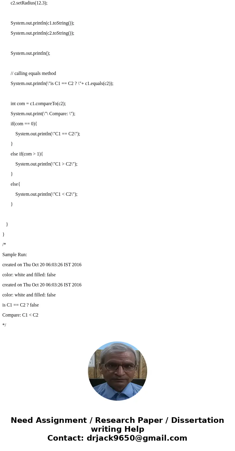 ***ALSO IN ADDITION*** For Circle, add an equals method to the current code and implement the Comparable interface. Provide test code to test the compareTo and 