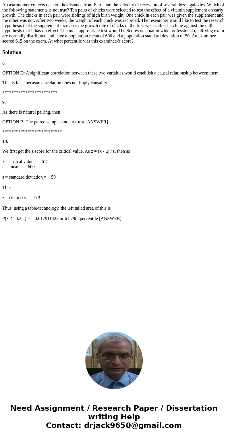 An astronomer collects data on the distance from Earth and the velocity of recession of several dozen galaxies. Which of the following statements is not true?   An astronomer collects data on the distance from Earth and the velocity of recession of several dozen galaxies. Which of the following statements is not true?