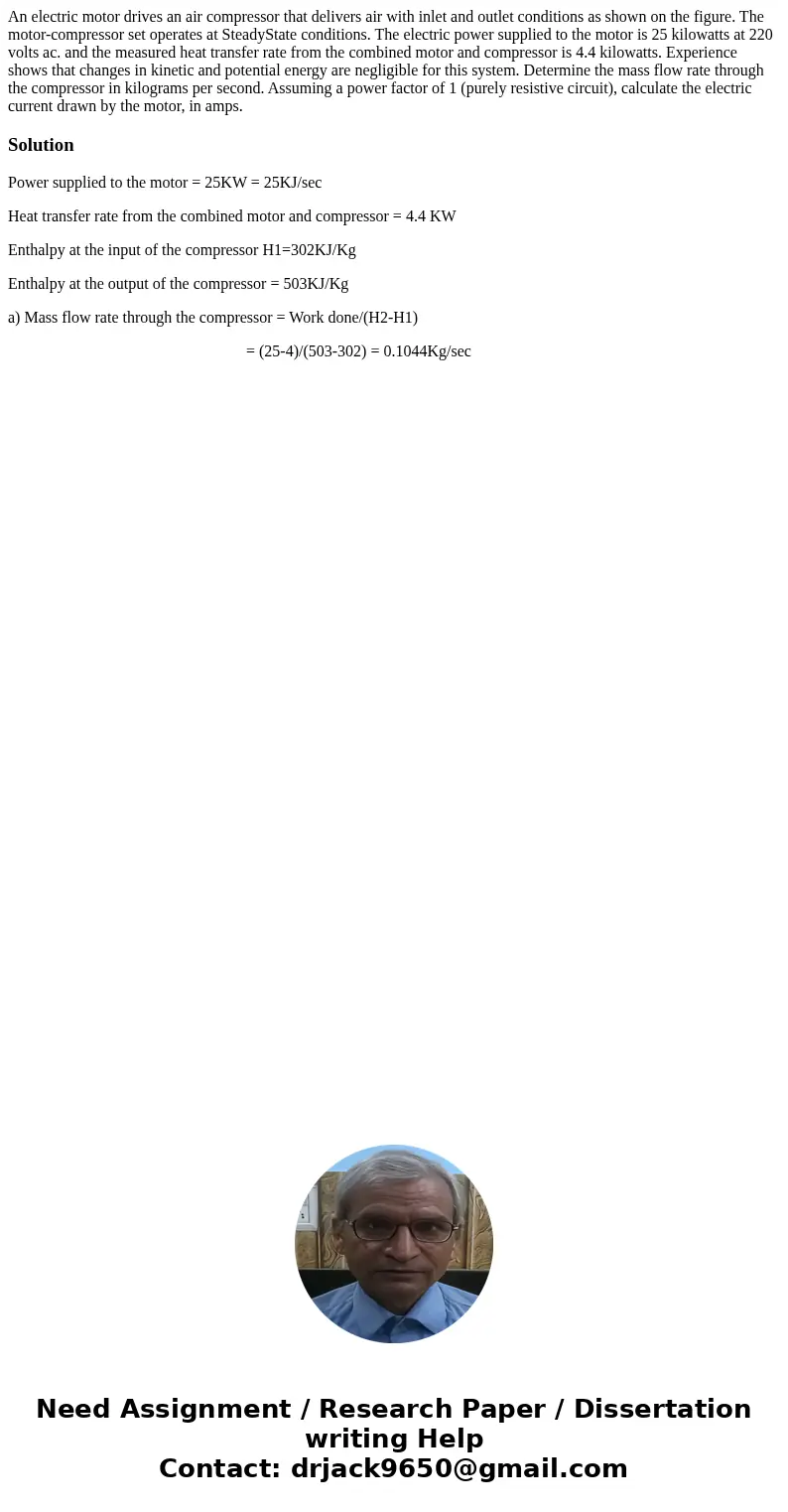 An electric motor drives an air compressor that delivers air with inlet and outlet conditions as shown on the figure. The motor-compressor set operates at Stea  An electric motor drives an air compressor that delivers air with inlet and outlet conditions as shown on the figure. The motor-compressor set operates at Stea