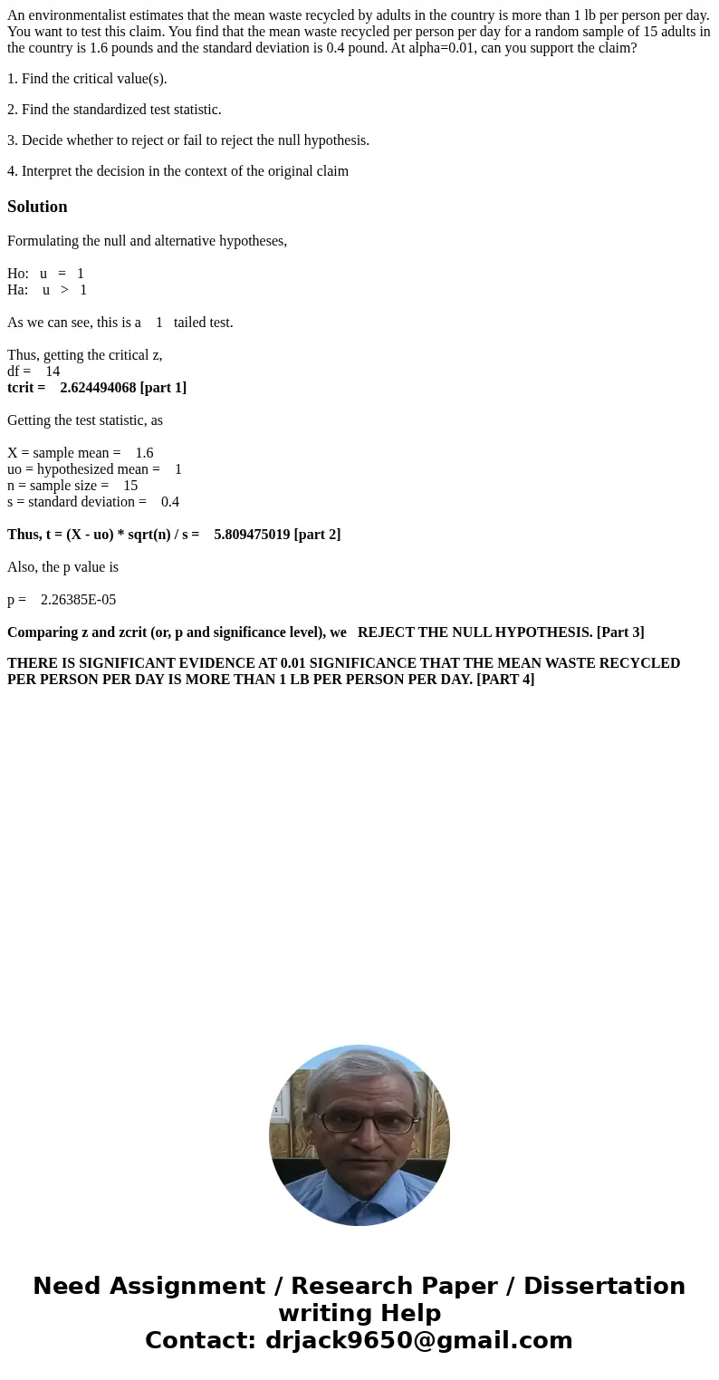 An environmentalist estimates that the mean waste recycled by adults in the country is more than 1 lb per person per day. You want to test this claim. You find  An environmentalist estimates that the mean waste recycled by adults in the country is more than 1 lb per person per day. You want to test this claim. You find