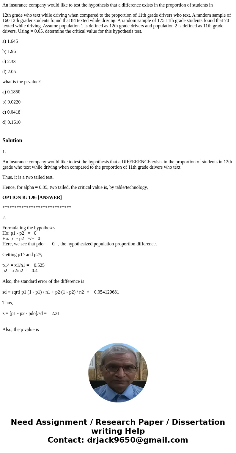 An insurance company would like to test the hypothesis that a difference exists in the proportion of students in 12th grade who text while driving when compared An insurance company would like to test the hypothesis that a difference exists in the proportion of students in 12th grade who text while driving when compared