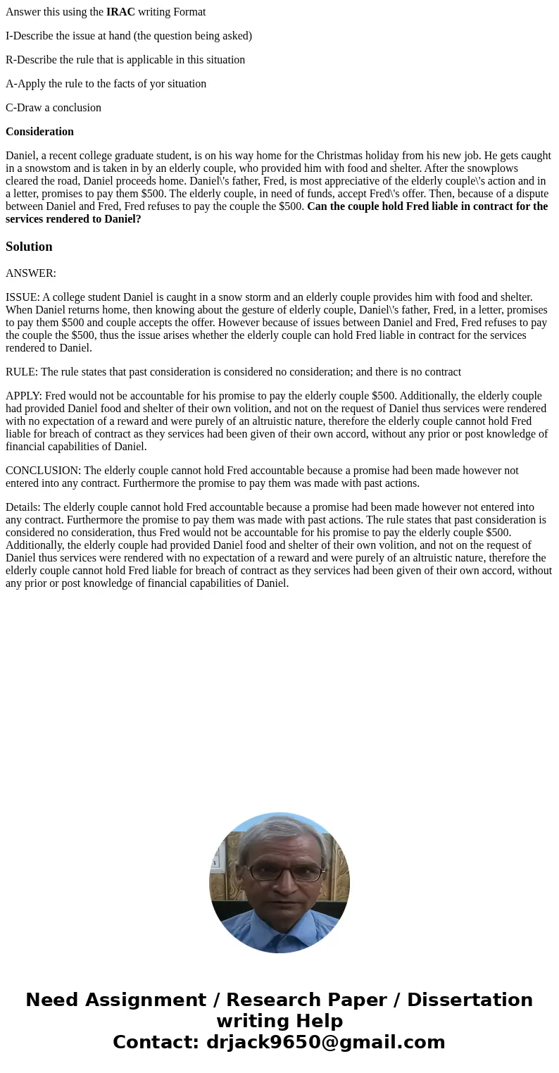 Answer this using the IRAC writing Format I-Describe the issue at hand (the question being asked) R-Describe the rule that is applicable in this situation A-App
