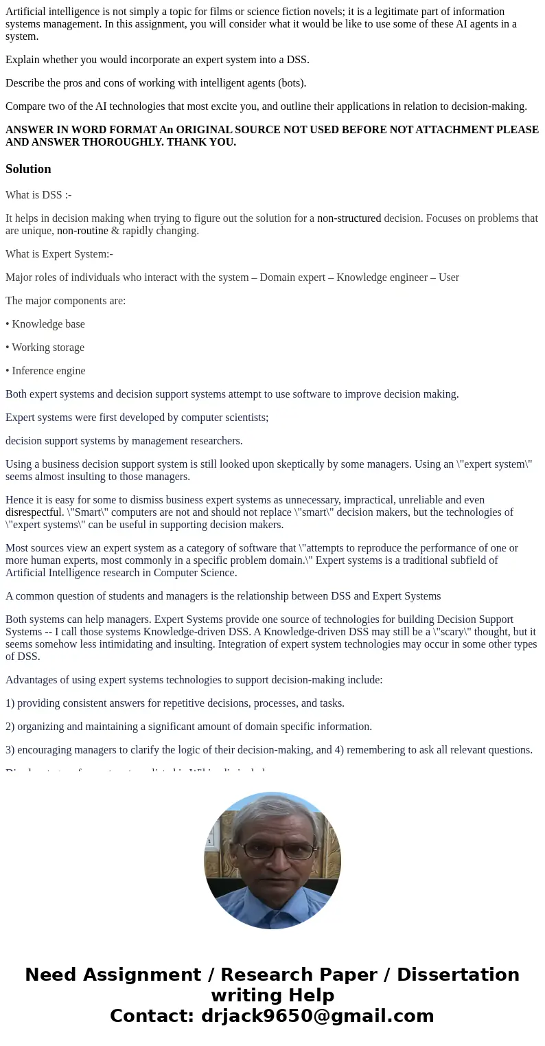Artificial intelligence is not simply a topic for films or science fiction novels; it is a legitimate part of information systems management. In this assignment Artificial intelligence is not simply a topic for films or science fiction novels; it is a legitimate part of information systems management. In this assignment