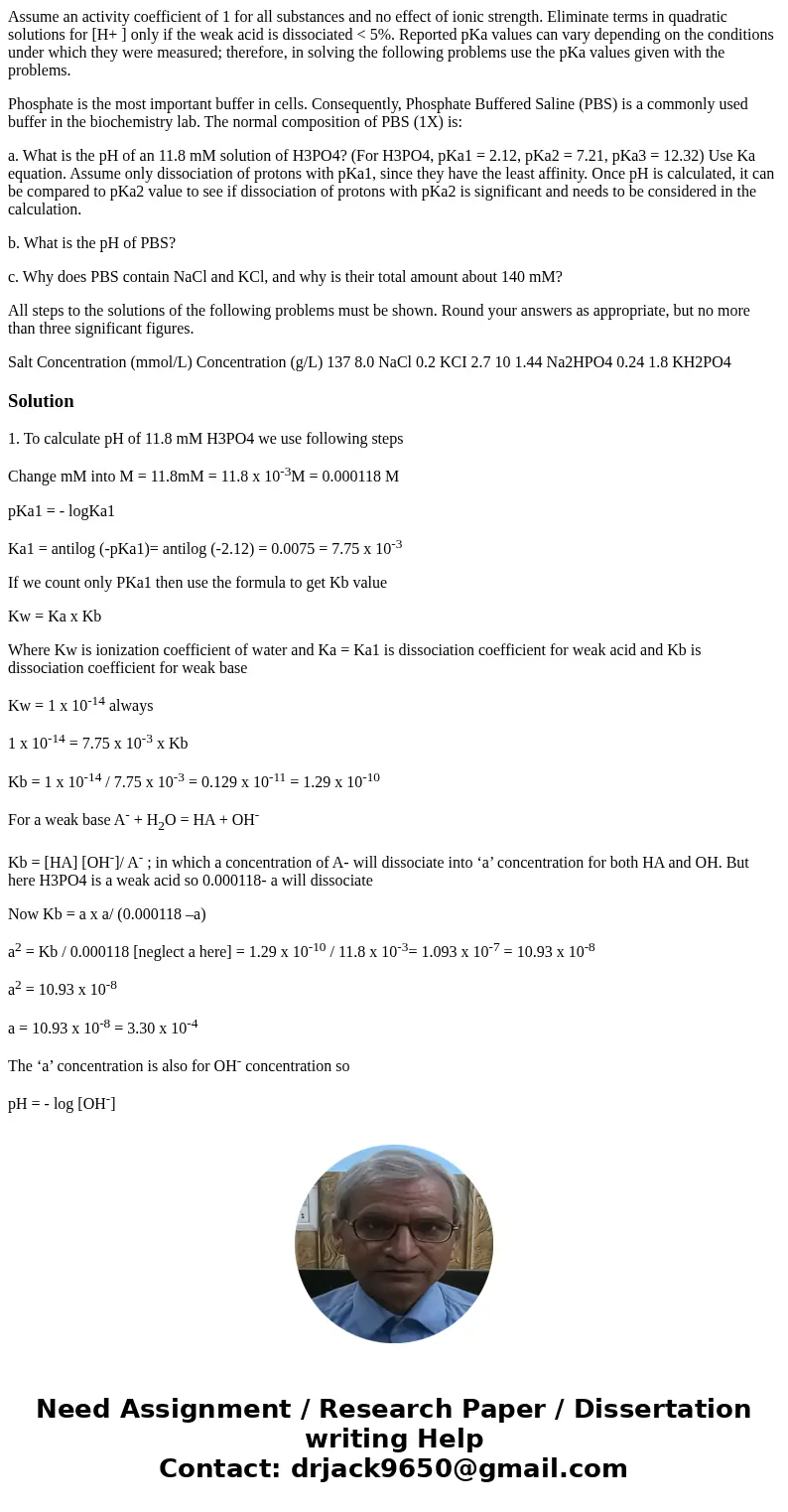 Assume an activity coefficient of 1 for all substances and no effect of ionic strength. Eliminate terms in quadratic solutions for [H+ ] only if the weak acid i