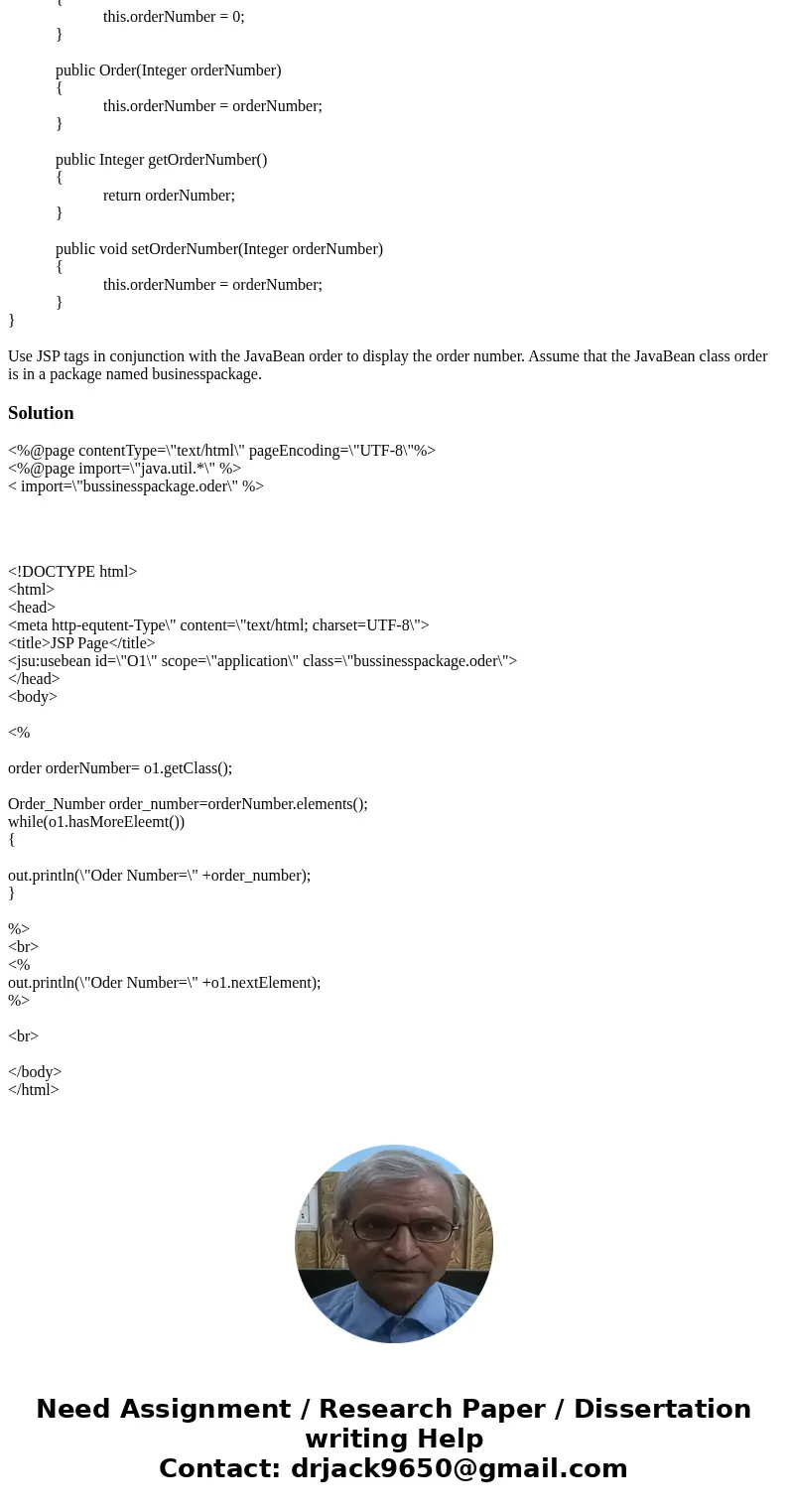 Assume we have a JavaBean as below public class Order { private Integer orderNumber; public Order() { orderNumber = 0; } public Order(Integer orderNumber) { thi