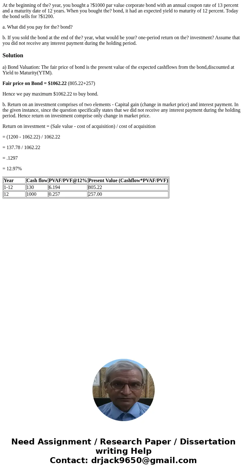 At the beginning of the? year, you bought a ?$1000 par value corporate bond with an annual coupon rate of 13 percent and a maturity date of 12 years. When you b At the beginning of the? year, you bought a ?$1000 par value corporate bond with an annual coupon rate of 13 percent and a maturity date of 12 years. When you b