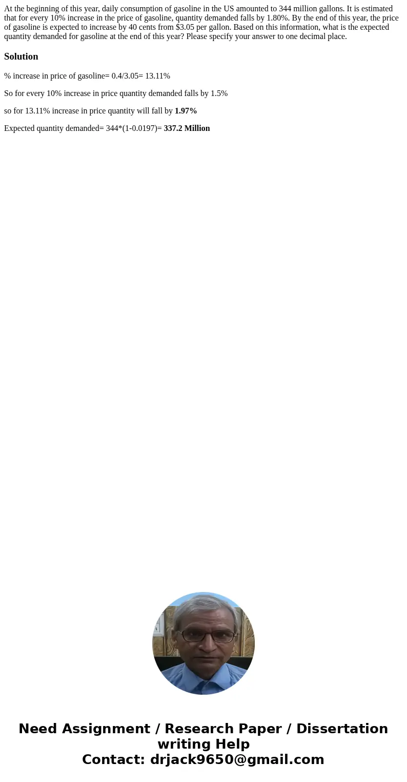At the beginning of this year, daily consumption of gasoline in the US amounted to 344 million gallons. It is estimated that for every 10% increase in the price At the beginning of this year, daily consumption of gasoline in the US amounted to 344 million gallons. It is estimated that for every 10% increase in the price