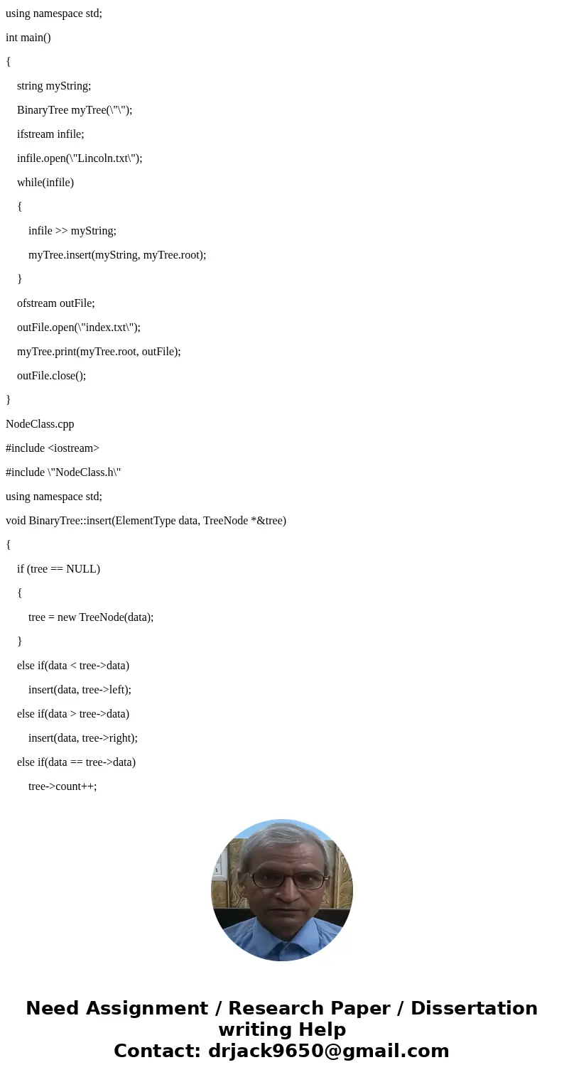 C++ problem. I already have a completed Binary Search Tree class with all the functions working properly. Now my task is to read a txt file contains integers in