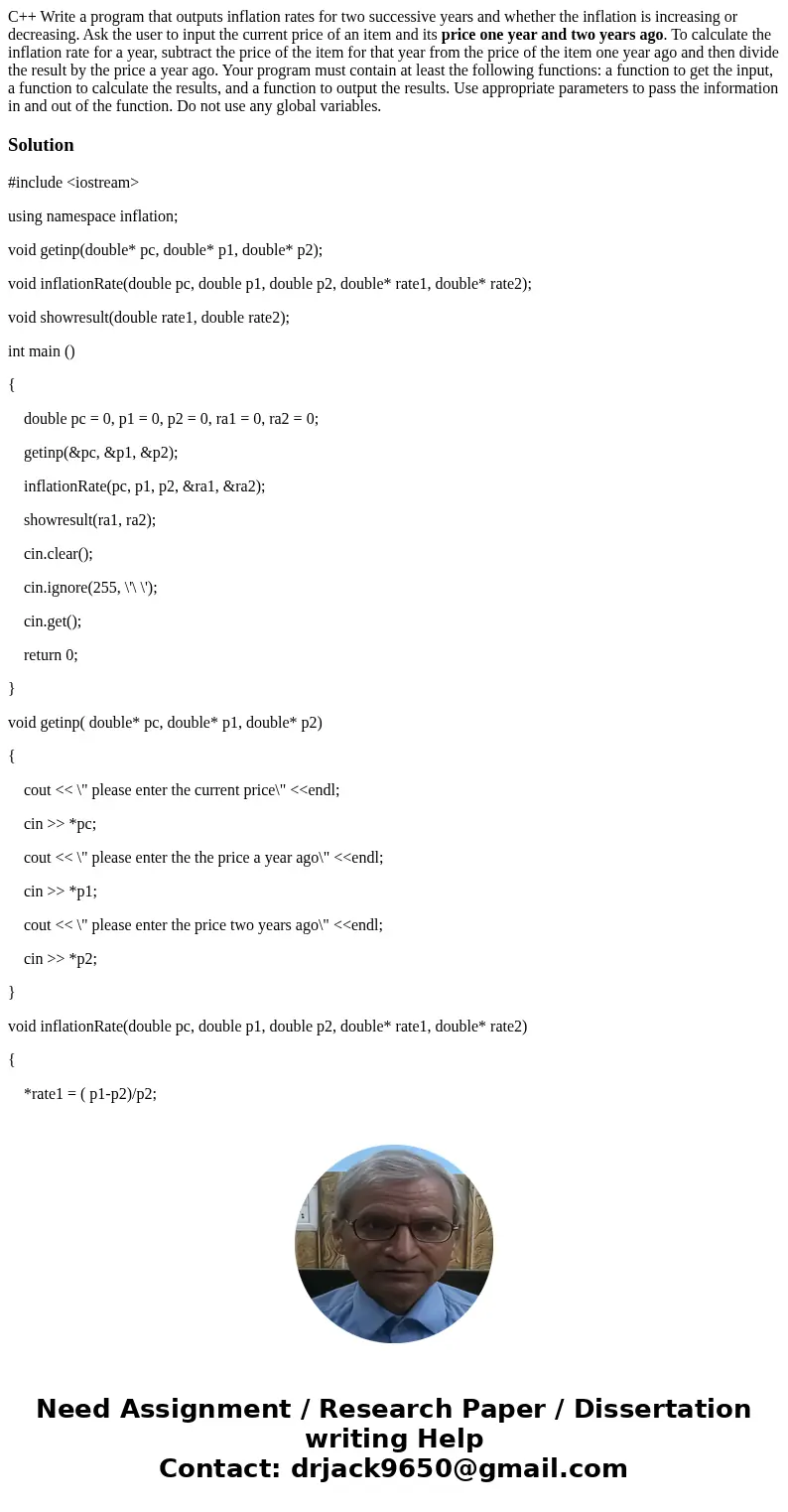 C++ Write a program that outputs inflation rates for two successive years and whether the inflation is increasing or decreasing. Ask the user to input the curre C++ Write a program that outputs inflation rates for two successive years and whether the inflation is increasing or decreasing. Ask the user to input the curre