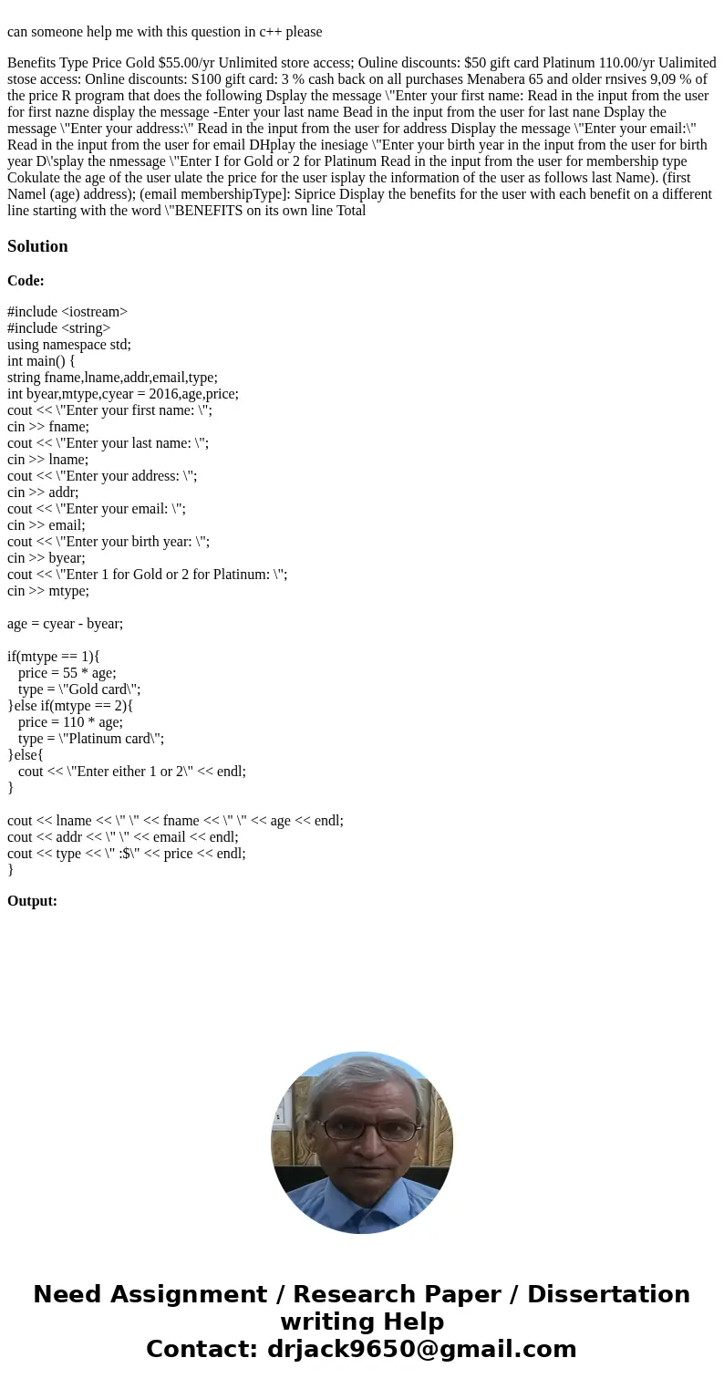  can someone help me with this question in c++ please Benefits Type Price Gold $55.00/yr Unlimited store access; Ouline discounts: $50 gift card Platinum 110.00