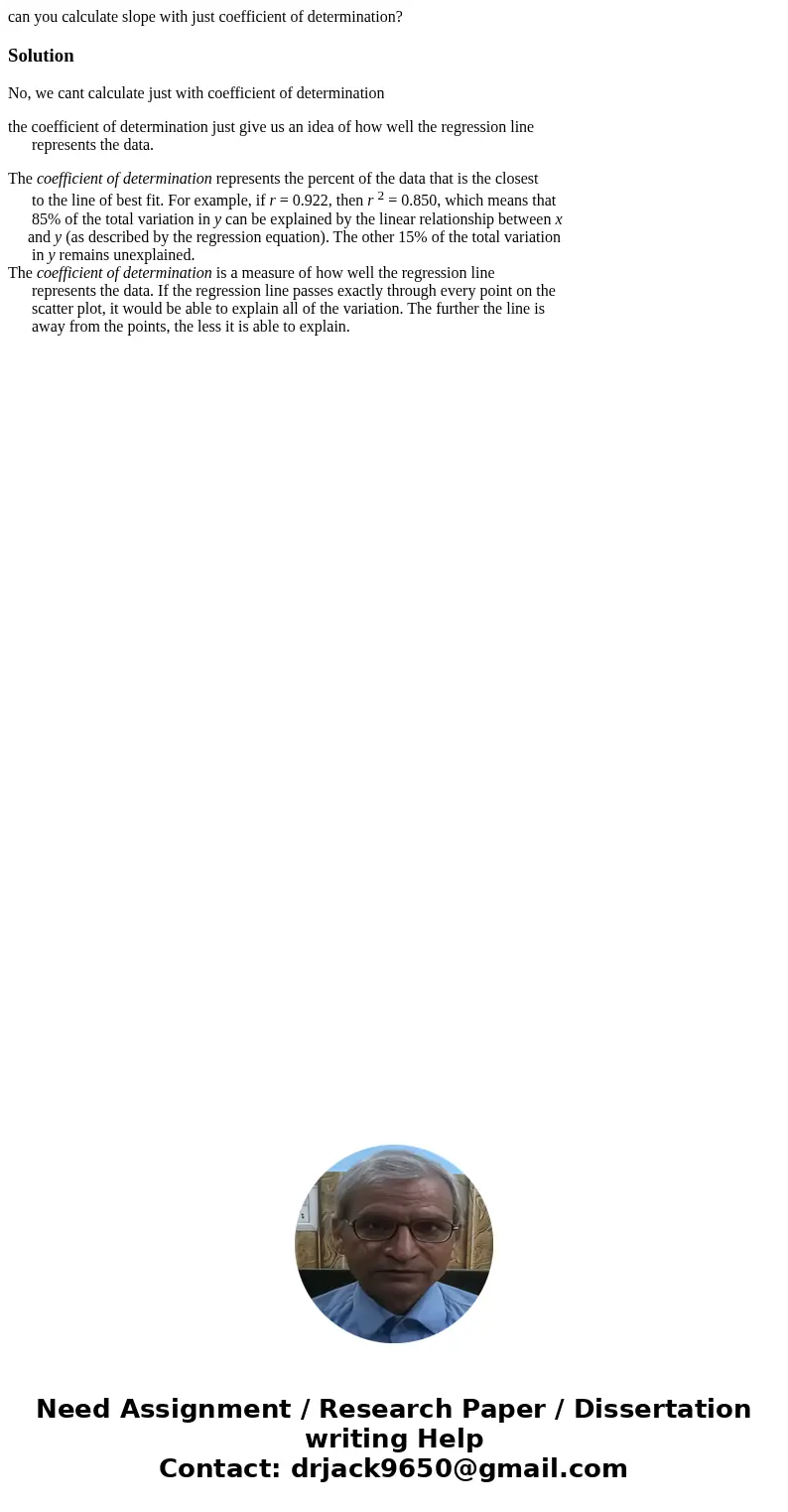 can you calculate slope with just coefficient of determination?SolutionNo, we cant calculate just with coefficient of determination the coefficient of determina can you calculate slope with just coefficient of determination?SolutionNo, we cant calculate just with coefficient of determination the coefficient of determina