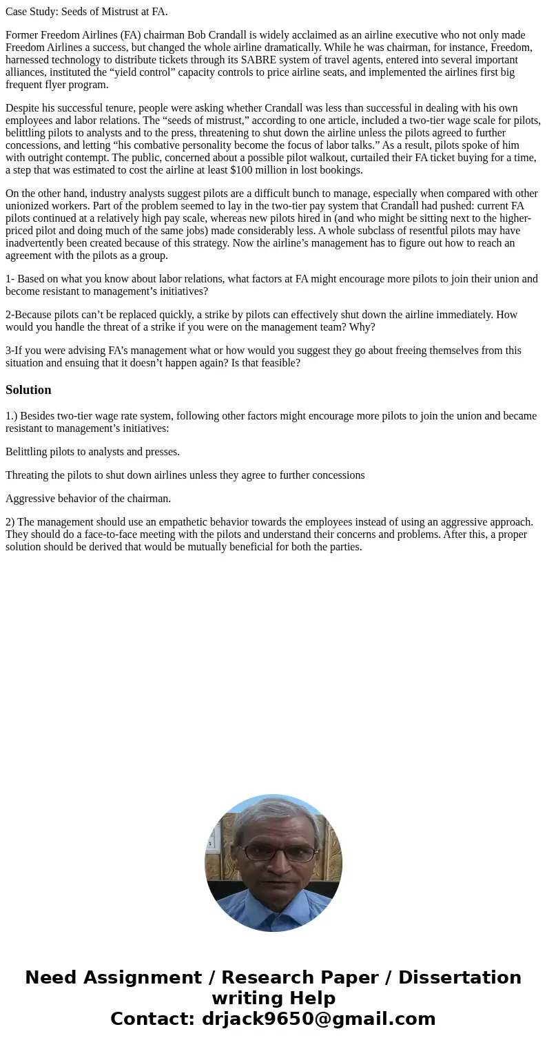 Case Study: Seeds of Mistrust at FA. Former Freedom Airlines (FA) chairman Bob Crandall is widely acclaimed as an airline executive who not only made Freedom Ai Case Study: Seeds of Mistrust at FA. Former Freedom Airlines (FA) chairman Bob Crandall is widely acclaimed as an airline executive who not only made Freedom Ai