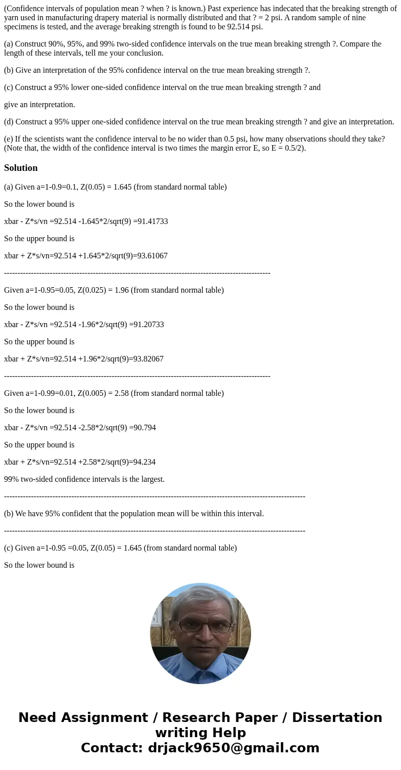 (Confidence intervals of population mean ? when ? is known.) Past experience has indecated that the breaking strength of yarn used in manufacturing drapery mate (Confidence intervals of population mean ? when ? is known.) Past experience has indecated that the breaking strength of yarn used in manufacturing drapery mate