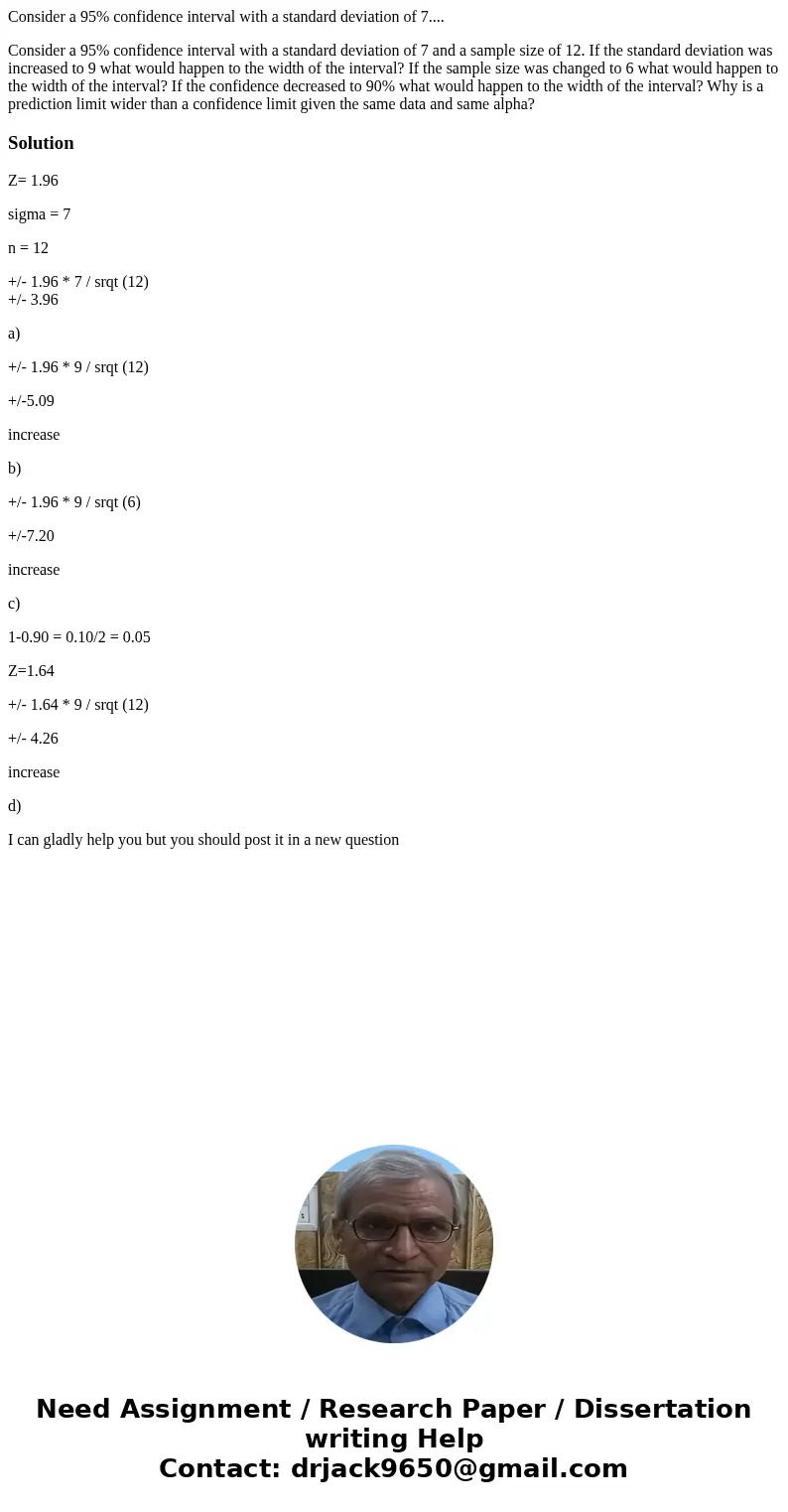 Consider a 95% confidence interval with a standard deviation of 7.... Consider a 95% confidence interval with a standard deviation of 7 and a sample size of 12.