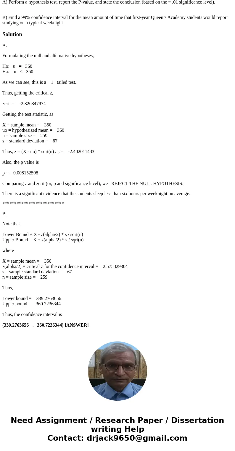 Consider a class survey of 259 students at Queen’s Academy in which students reported studying an average of 350 minutes on a typical weeknight. The sample stan Consider a class survey of 259 students at Queen’s Academy in which students reported studying an average of 350 minutes on a typical weeknight. The sample stan