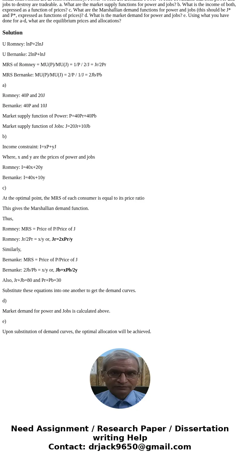 Consider an exchange economy with two prominent leaders: Romney and Bernanke. Each get utility from destroying jobs, J; and from power, P. Their utility functio