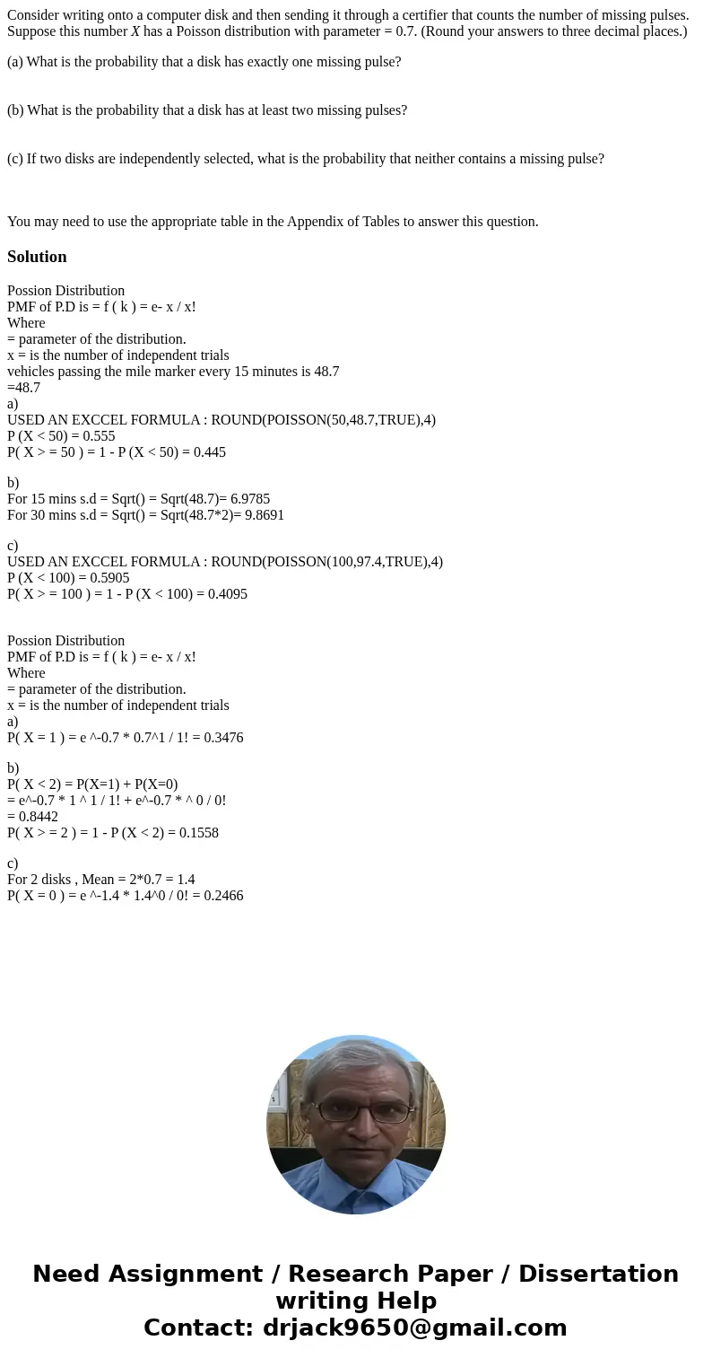 Consider writing onto a computer disk and then sending it through a certifier that counts the number of missing pulses. Suppose this number X has a Poisson dist