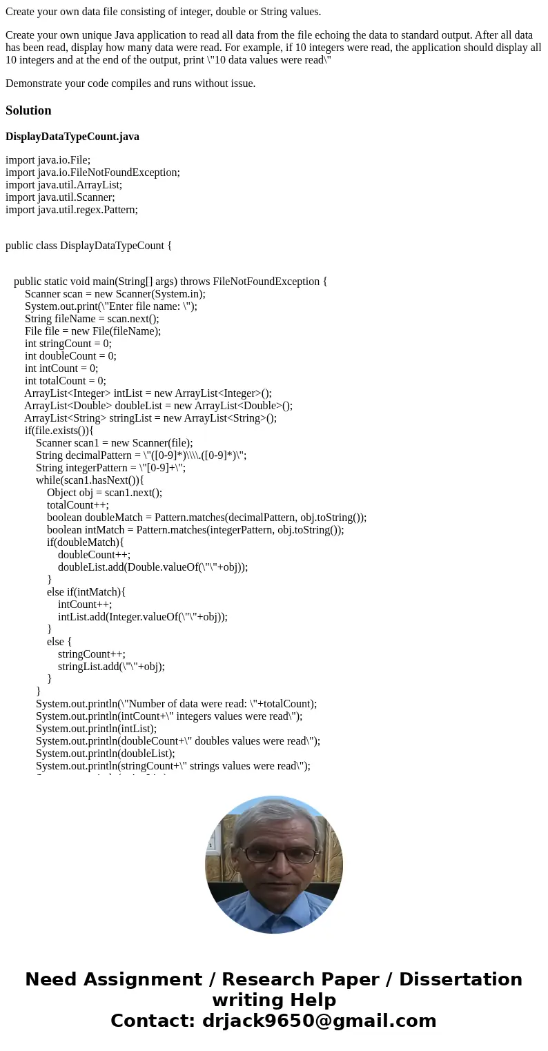 Create your own data file consisting of integer, double or String values. Create your own unique Java application to read all data from the file echoing the dat Create your own data file consisting of integer, double or String values. Create your own unique Java application to read all data from the file echoing the dat