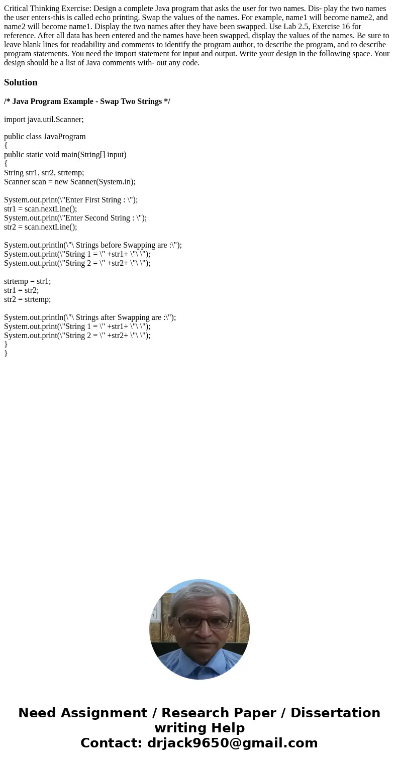  Critical Thinking Exercise: Design a complete Java program that asks the user for two names. Dis- play the two names the user enters-this is called echo printi