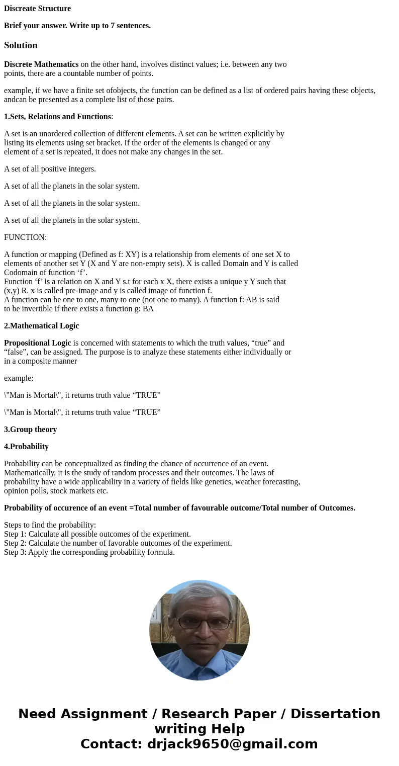 Discreate Structure Brief your answer. Write up to 7 sentences.SolutionDiscrete Mathematics on the other hand, involves distinct values; i.e. between any two po Discreate Structure Brief your answer. Write up to 7 sentences.SolutionDiscrete Mathematics on the other hand, involves distinct values; i.e. between any two po