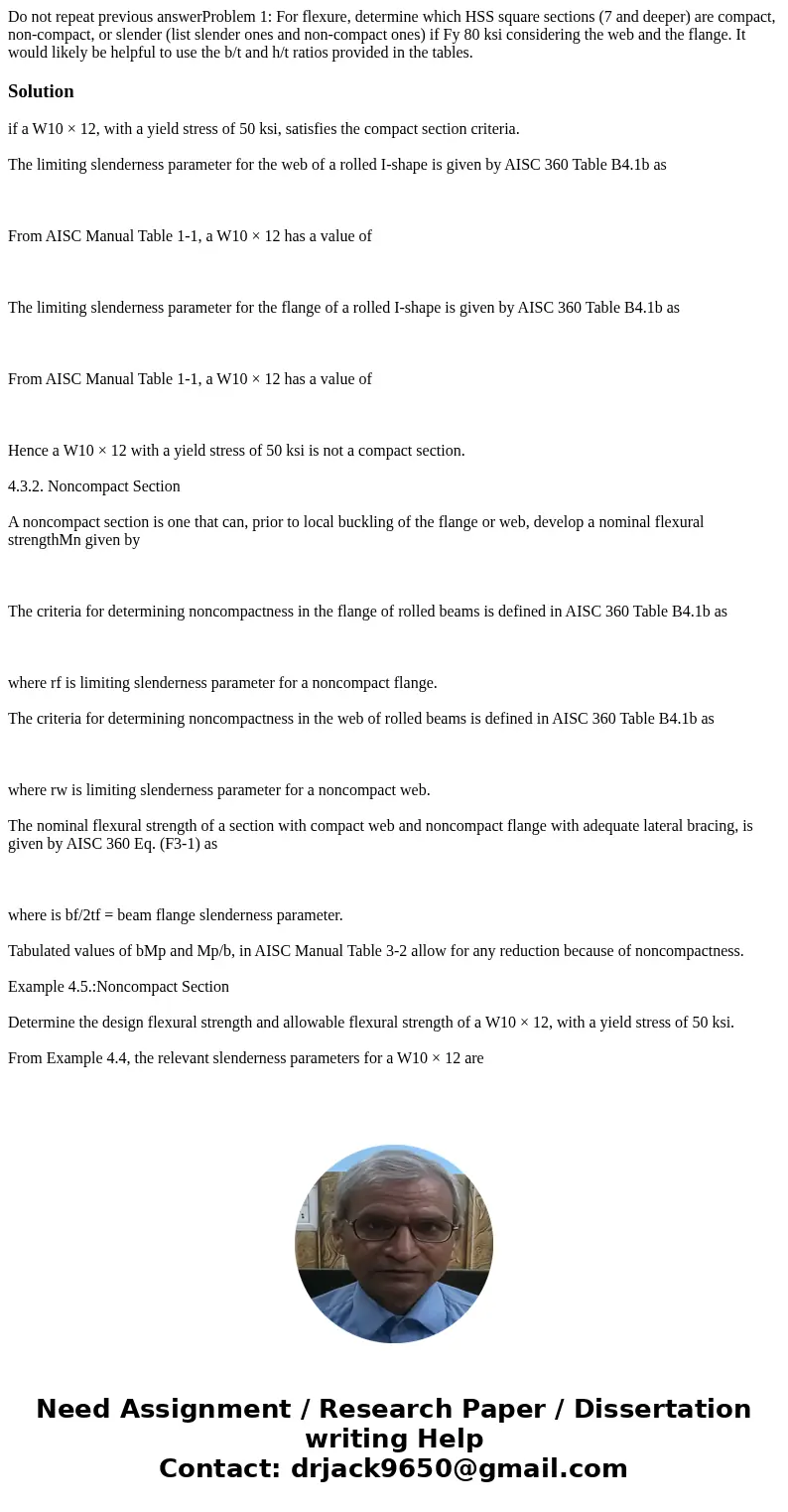 Do not repeat previous answerProblem 1: For flexure, determine which HSS square sections (7 and deeper) are compact, non-compact, or slender (list slender ones 