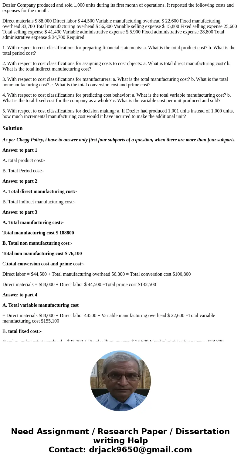 Dozier Company produced and sold 1,000 units during its first month of operations. It reported the following costs and expenses for the month: Direct materials  Dozier Company produced and sold 1,000 units during its first month of operations. It reported the following costs and expenses for the month: Direct materials