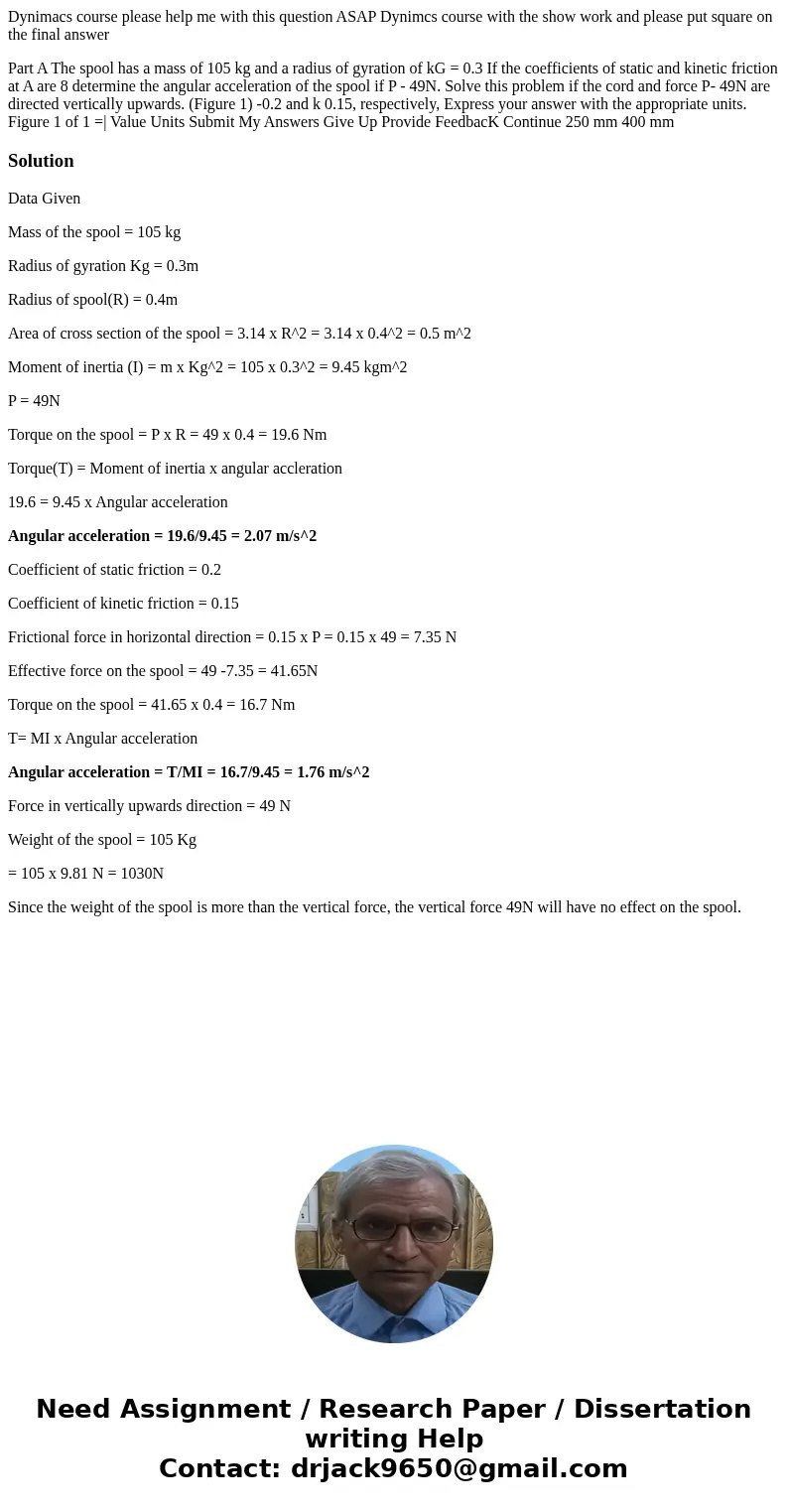 Dynimacs course please help me with this question ASAP Dynimcs course with the show work and please put square on the final answer Part A The spool has a mass o