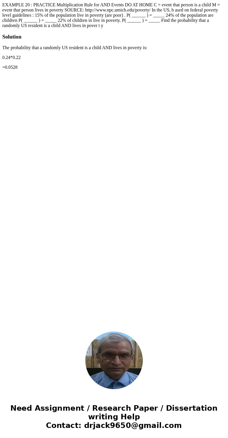 EXAMPLE 20 : PRACTICE Multiplication Rule for AND Events DO AT HOME C = event that person is a child M = event that person lives in poverty SOURCE: http://www.n EXAMPLE 20 : PRACTICE Multiplication Rule for AND Events DO AT HOME C = event that person is a child M = event that person lives in poverty SOURCE: http://www.n