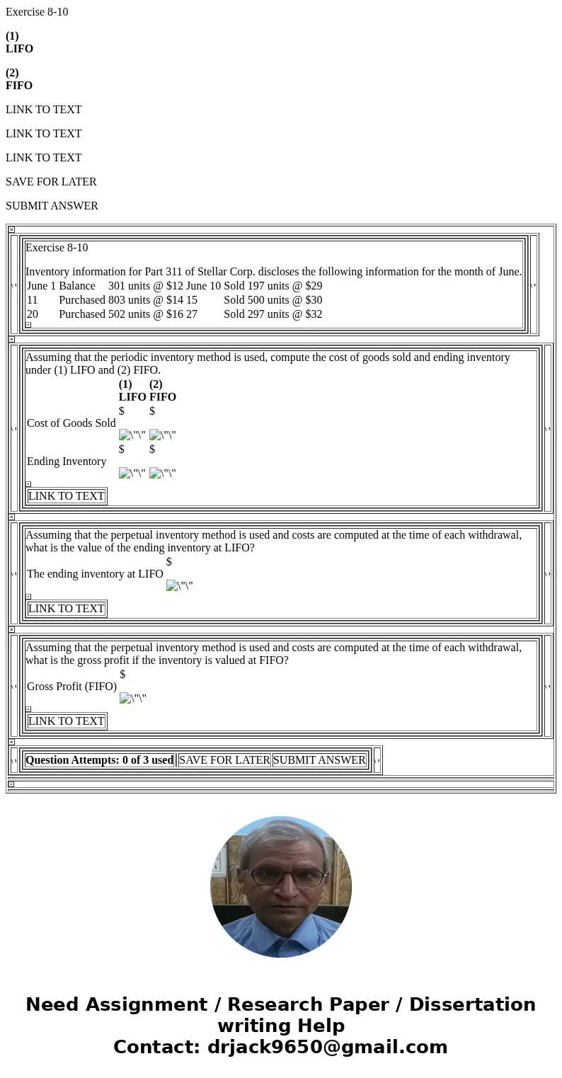 Exercise 8-10 (1) LIFO (2) FIFO LINK TO TEXT LINK TO TEXT LINK TO TEXT SAVE FOR LATER SUBMIT ANSWER Exercise 8-10 Inventory information for Part 311 of Stellar 