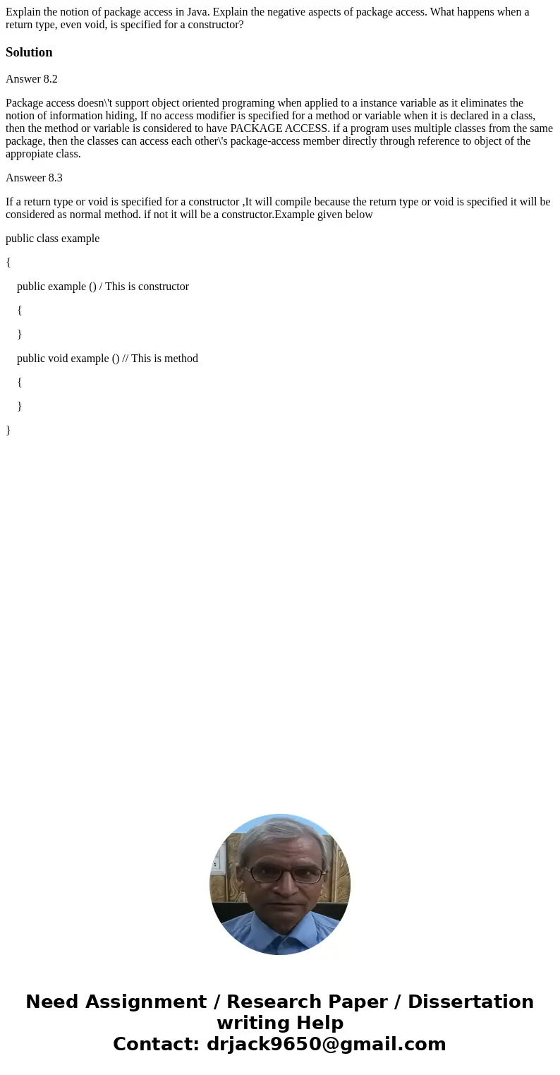  Explain the notion of package access in Java. Explain the negative aspects of package access. What happens when a return type, even void, is specified for a co