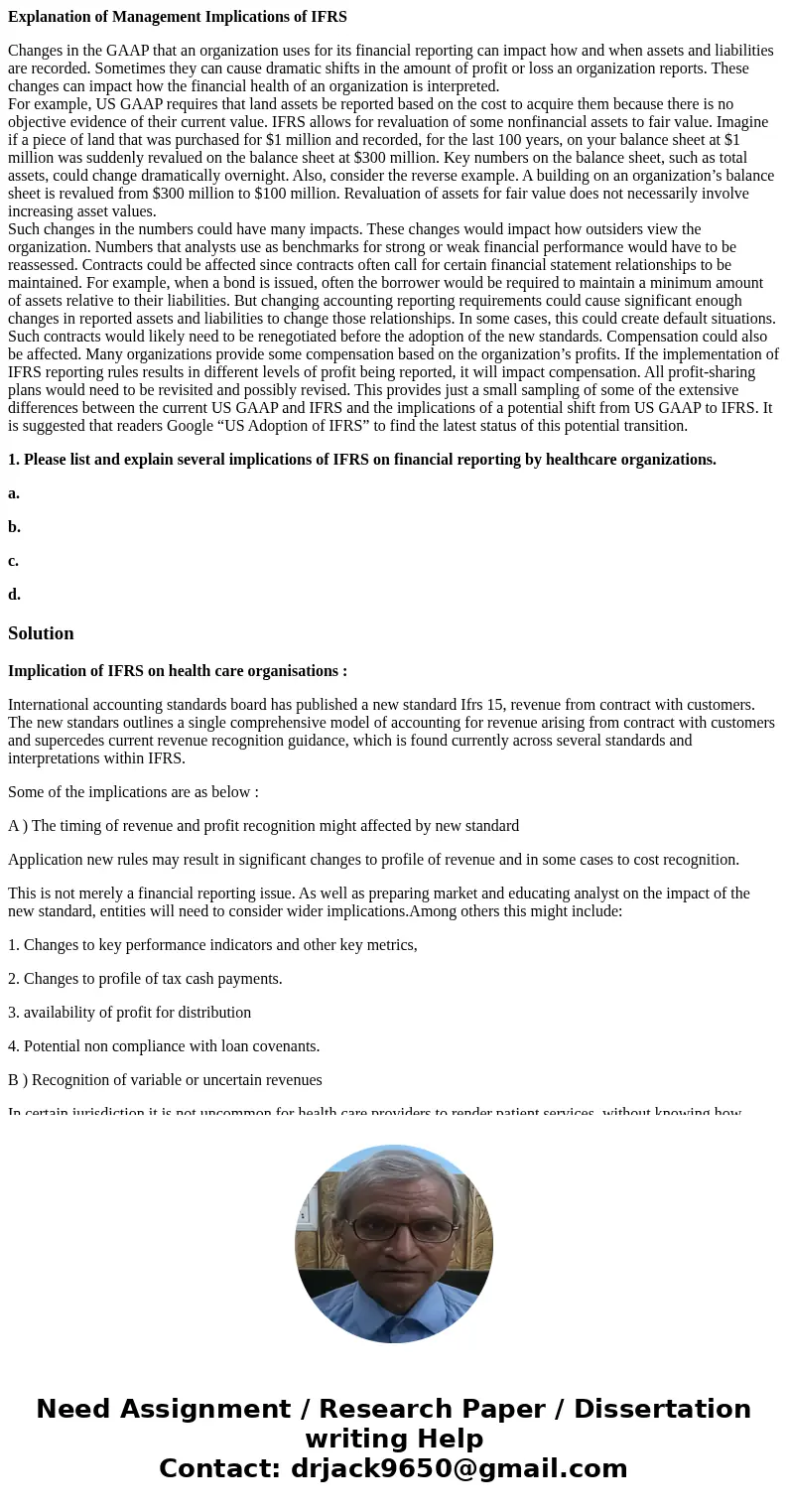 Explanation of Management Implications of IFRS Changes in the GAAP that an organization uses for its financial reporting can impact how and when assets and liab Explanation of Management Implications of IFRS Changes in the GAAP that an organization uses for its financial reporting can impact how and when assets and liab