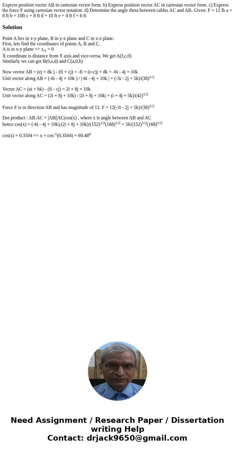  Express position vector AB in cartesian vector form. b) Express position vector AC in cartesian vector form. c) Express the force F using cartesian vector nota